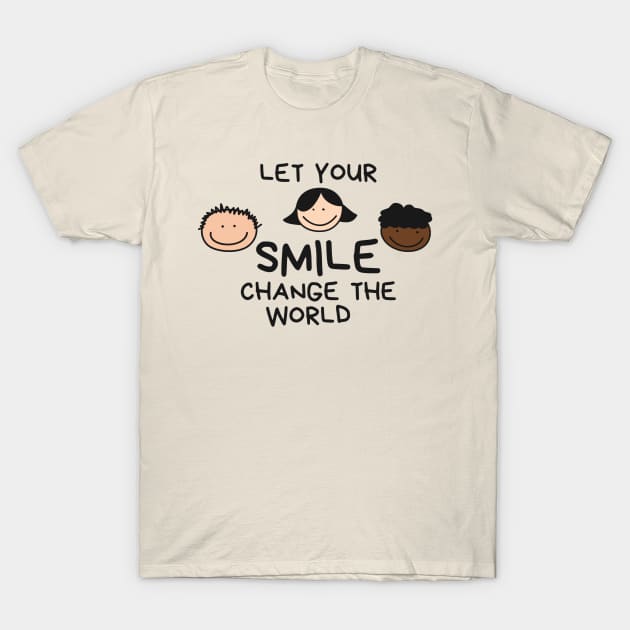 Let Your Smile Change The World T-Shirt by Pris25